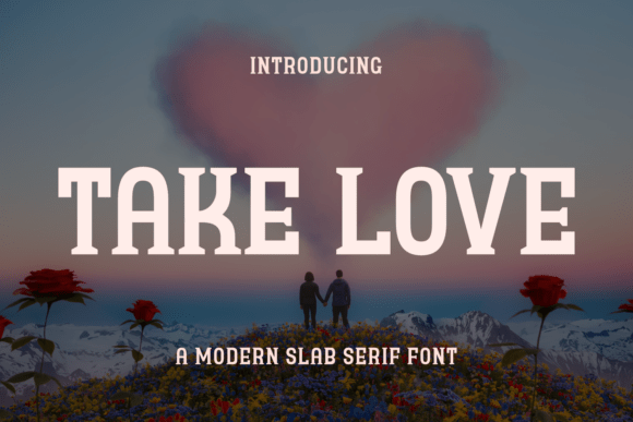 Take Love: A Bold Font for Romantic Designs